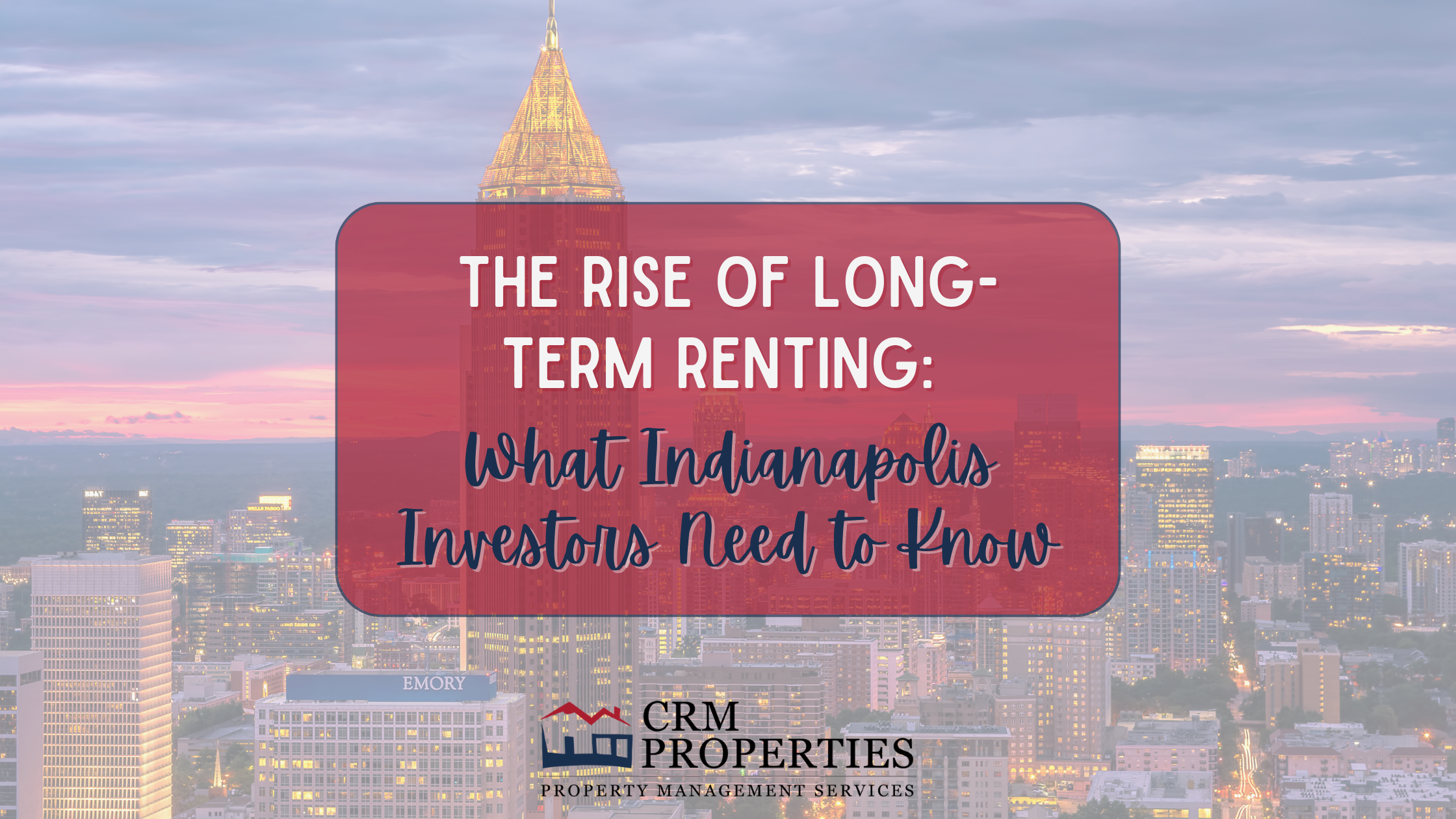 The Rise of Long-Term Renting: What Indianapolis Investors Need to Know